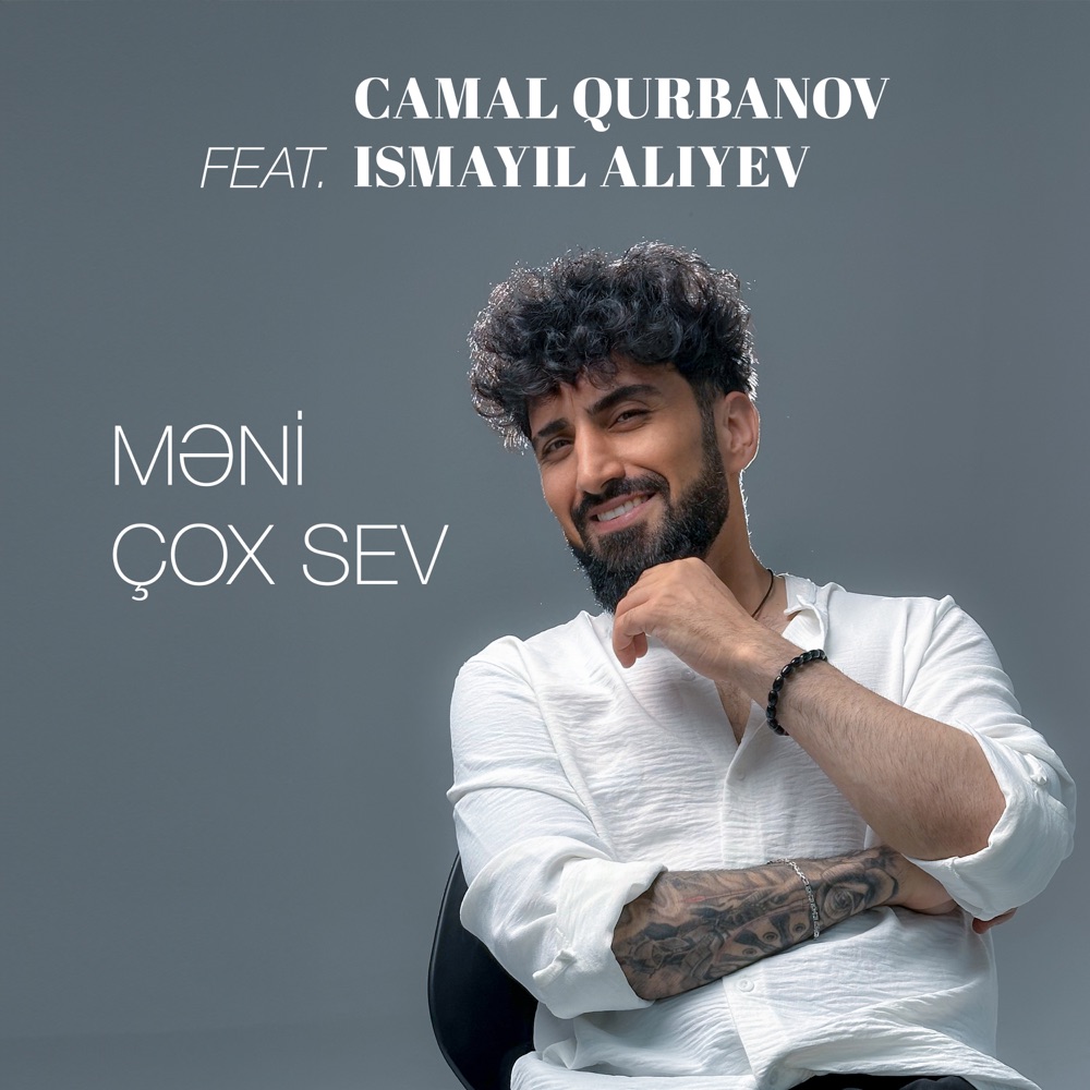 Məni Çox Sev (feat. Ismayil Aliyev) - Single