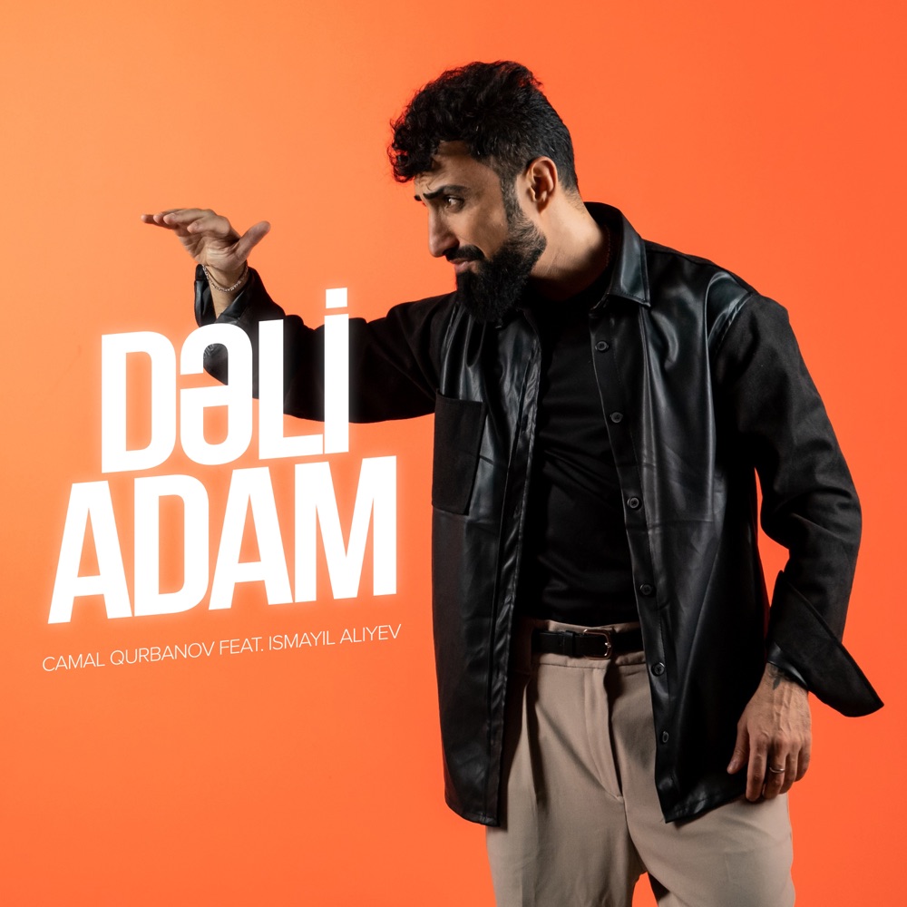 Dəli Adam (feat. Ismayil Aliyev) - Single