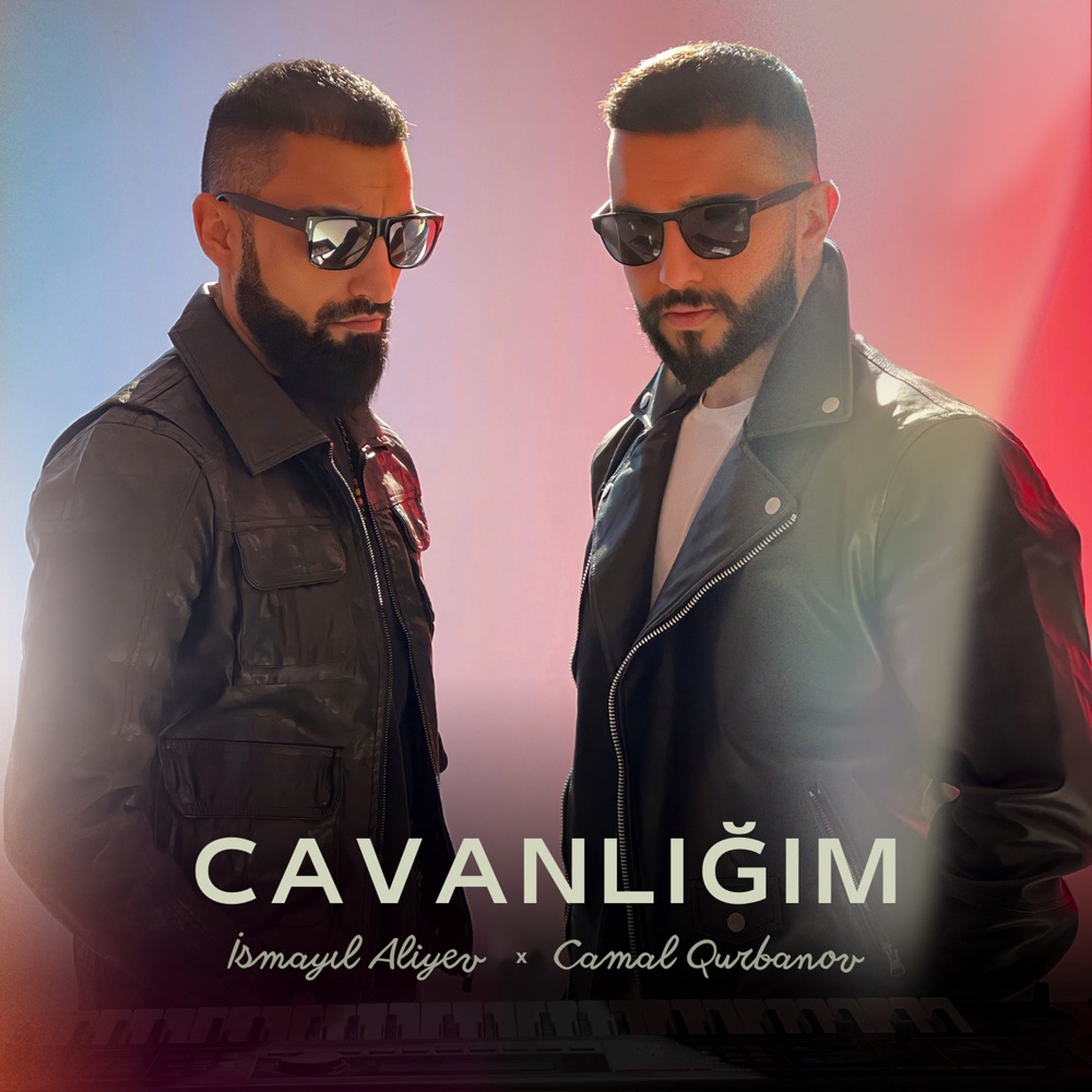 Cavanlığım (feat. Ismayil Aliyev) - Single