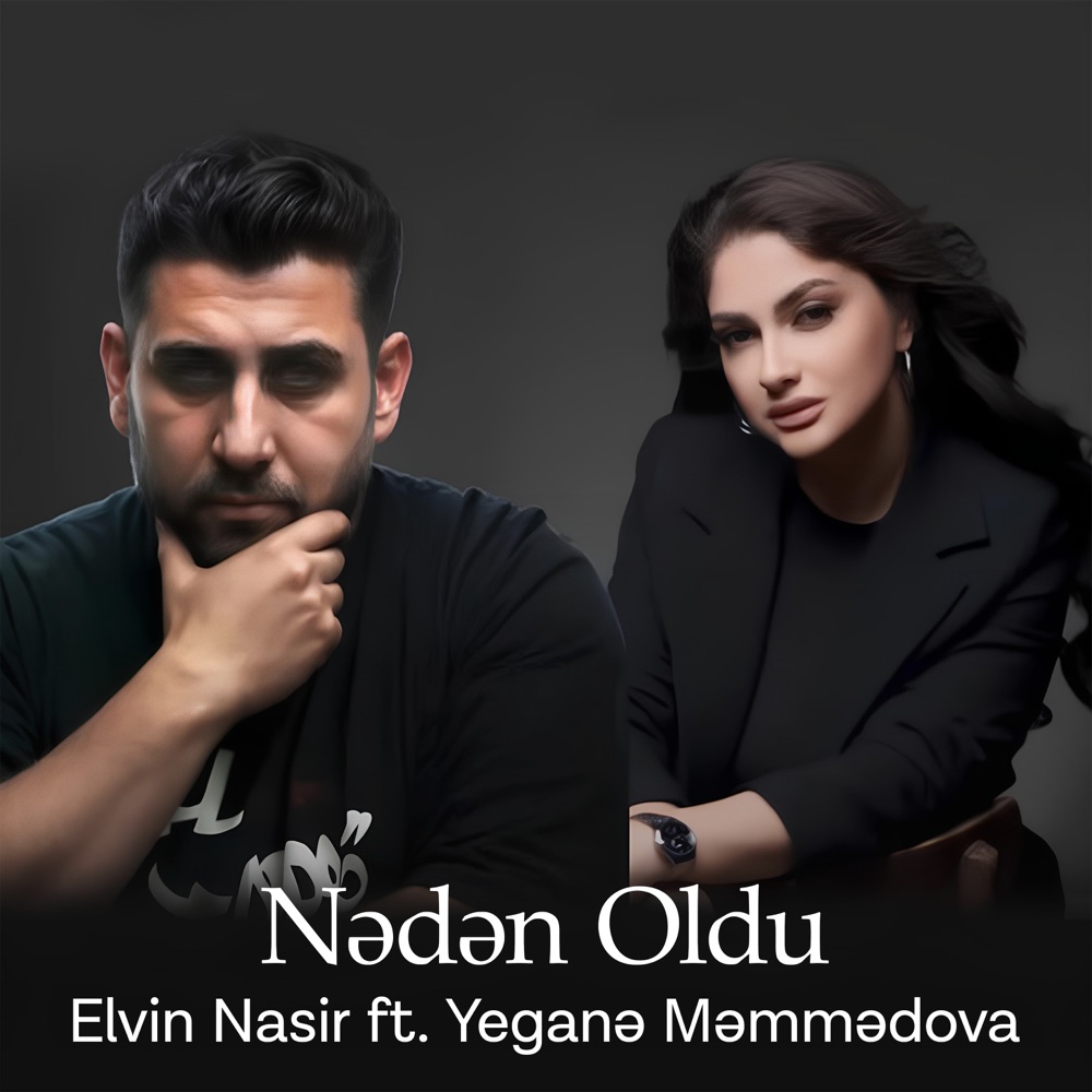 Nədən Oldu (feat. Yegane Memmedova) - Single