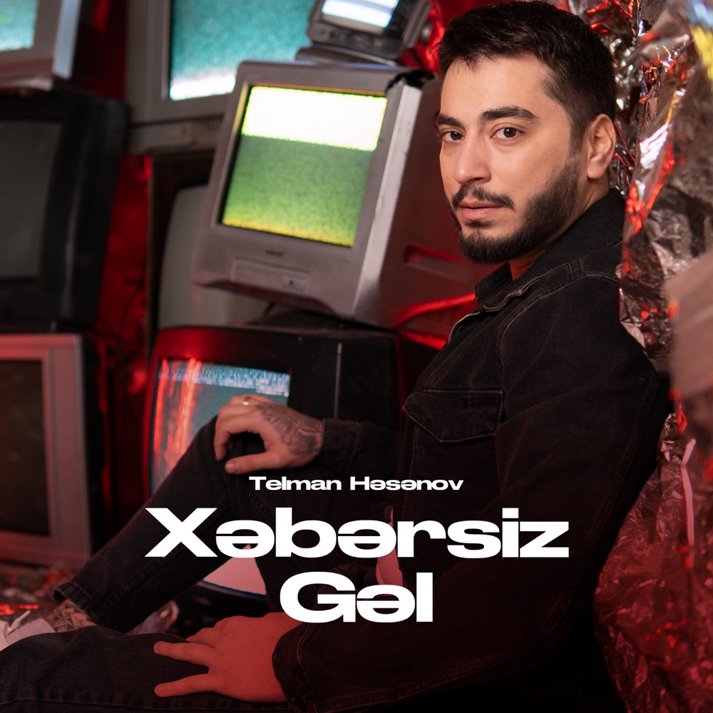 Xəbərsiz Gəl - Single